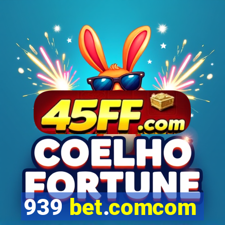 939 bet.comcom